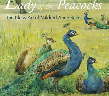 Life and Art of Mildred Anne Butler Lady of the Peacocks Supply