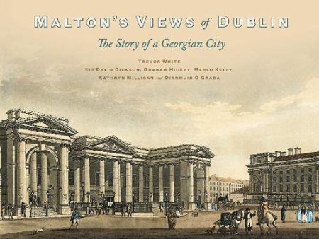 Malton s Views of Dublin: The Story of a Georgian City Discount