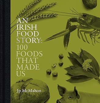 An Irish Food Story: 100 Foods That Made Us Online now