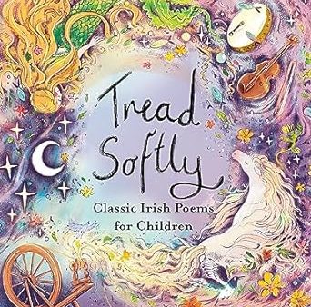 Tread Softly: Classic Irish Poems for Children Online Hot Sale