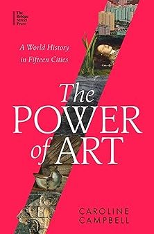 The Power of Art: A World History in Fifteen Cities Discount